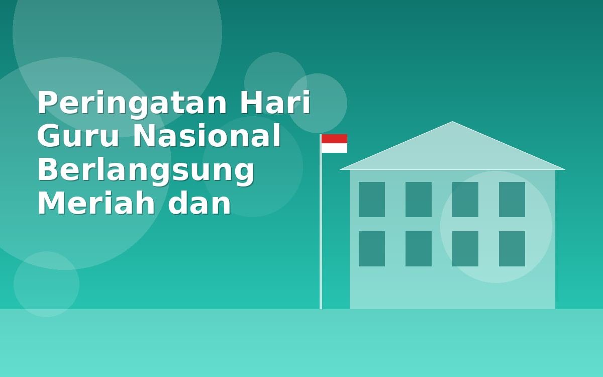 Peringatan Hari Guru Nasional Berlangsung Meriah dan Penuh Haru